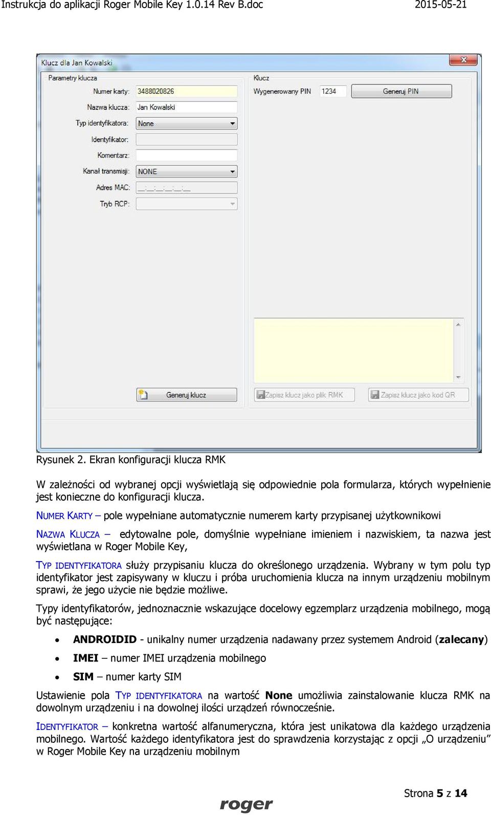 Key, TYP IDENTYFIKATORA służy przypisaniu klucza do określonego urządzenia.