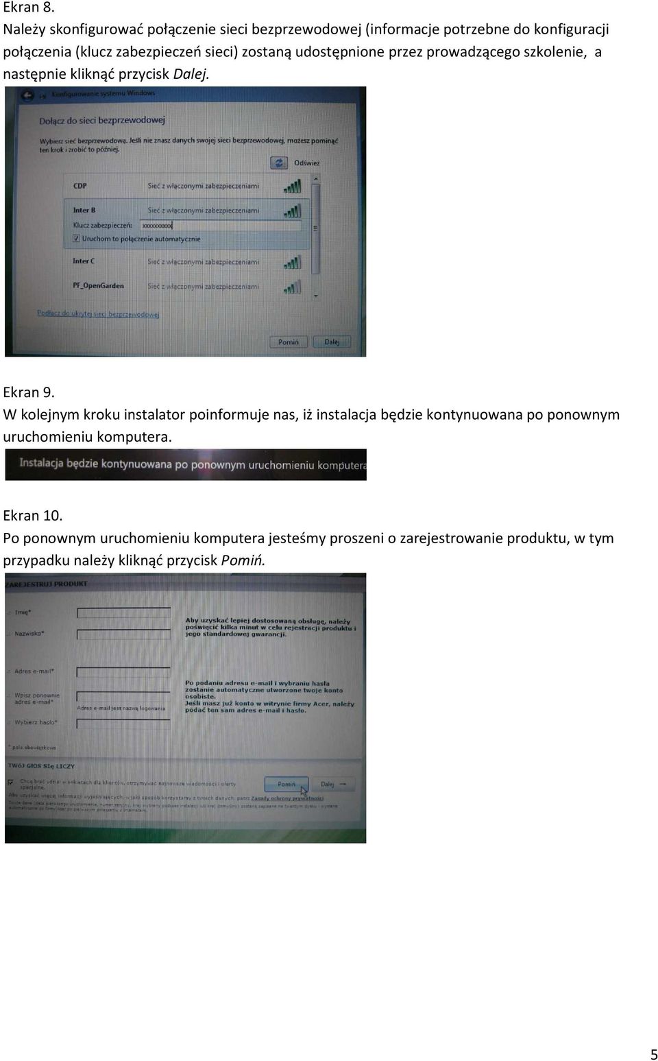 sieci) zostaną udostępnione przez prowadzącego szkolenie, a następnie kliknąć przycisk Dalej. Ekran 9.