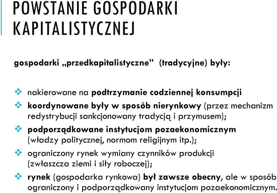 instytucjom pozaekonomicznym (władzy politycznej, normom religijnym itp.
