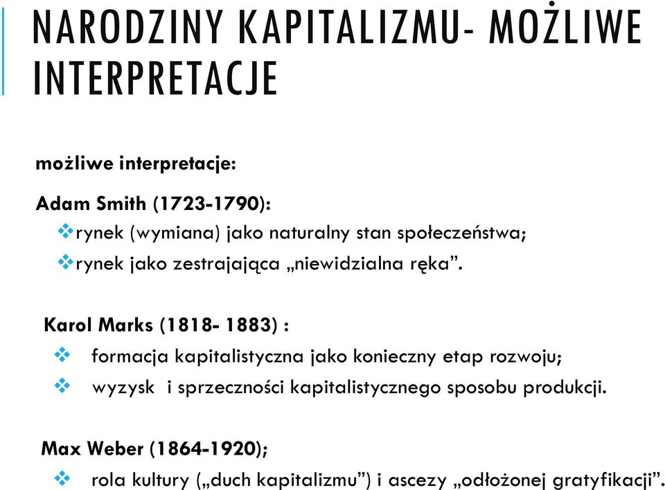 Karol Marks (1818-1883) : formacja kapitalistyczna jako konieczny etap rozwoju; wyzysk i sprzeczności