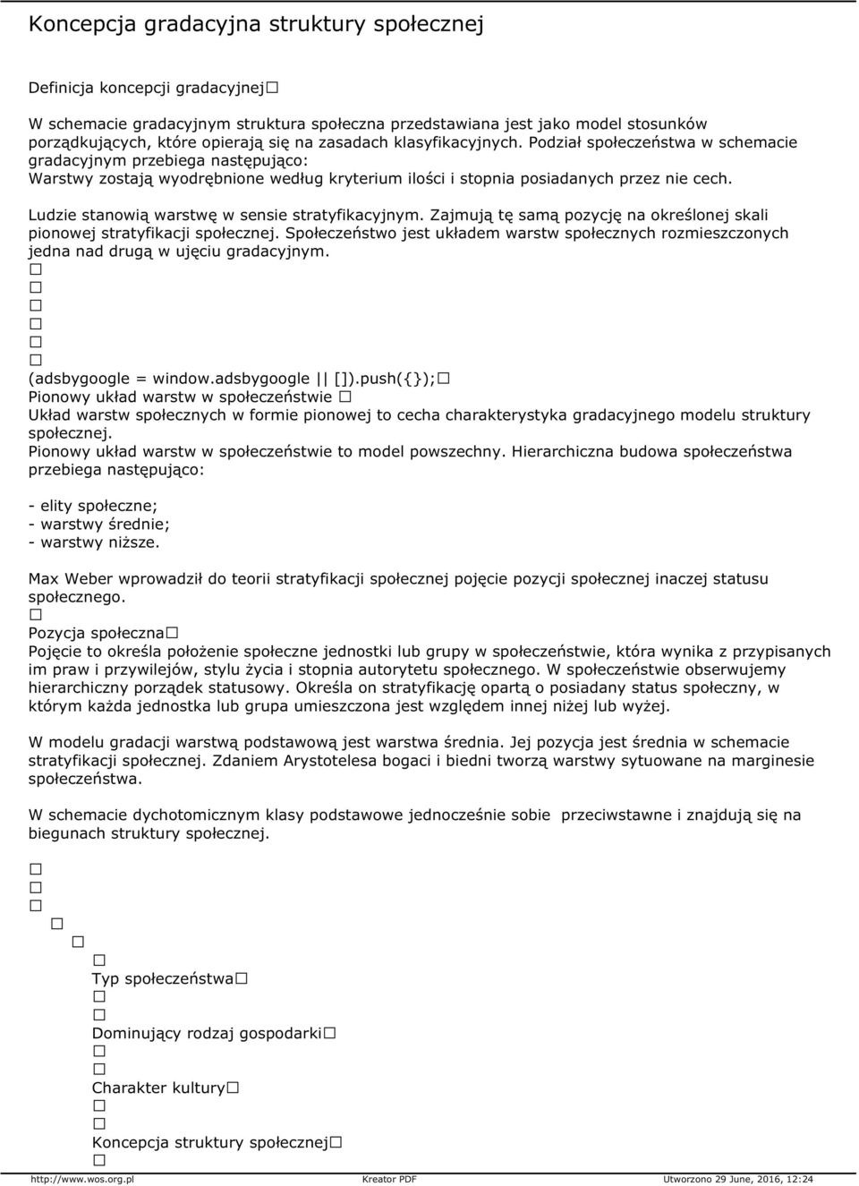 Ludzie stanowią warstwę w sensie stratyfikacyjnym. Zajmują tę samą pozycję na określonej skali pionowej stratyfikacji społecznej.