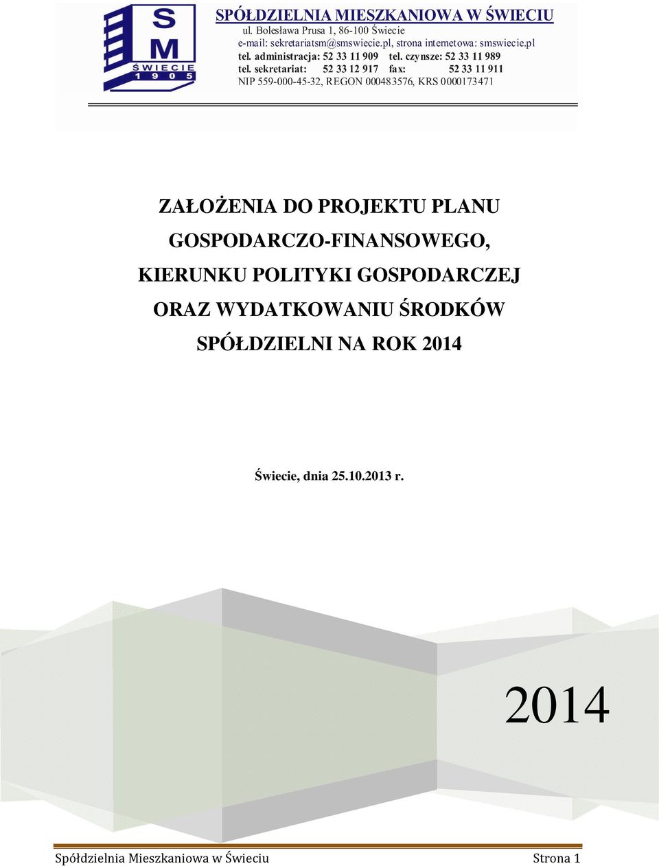 ŚRODKÓW SPÓŁDZIELNI NA ROK 2014 Świecie, dnia 25.10.