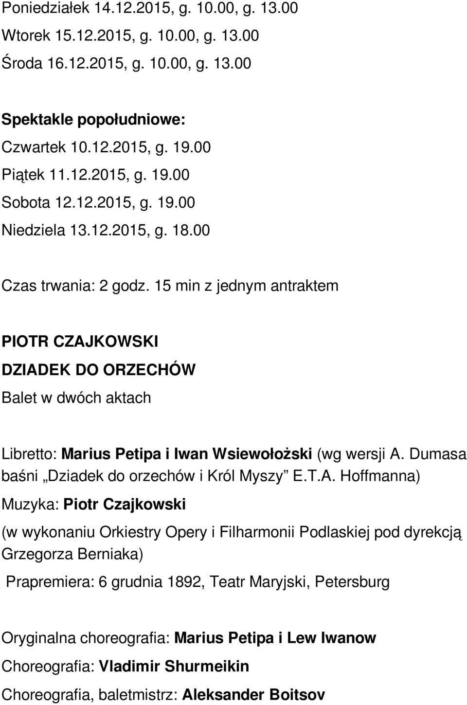 15 min z jednym antraktem PIOTR CZAJ