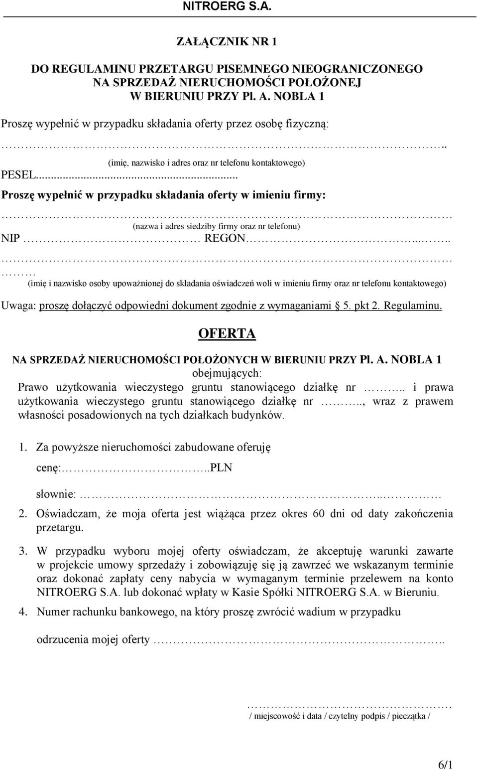 .... (imię i nazwisko osoby upoważnionej do składania oświadczeń woli w imieniu firmy oraz nr telefonu kontaktowego) Uwaga: proszę dołączyć odpowiedni dokument zgodnie z wymaganiami 5. pkt 2.