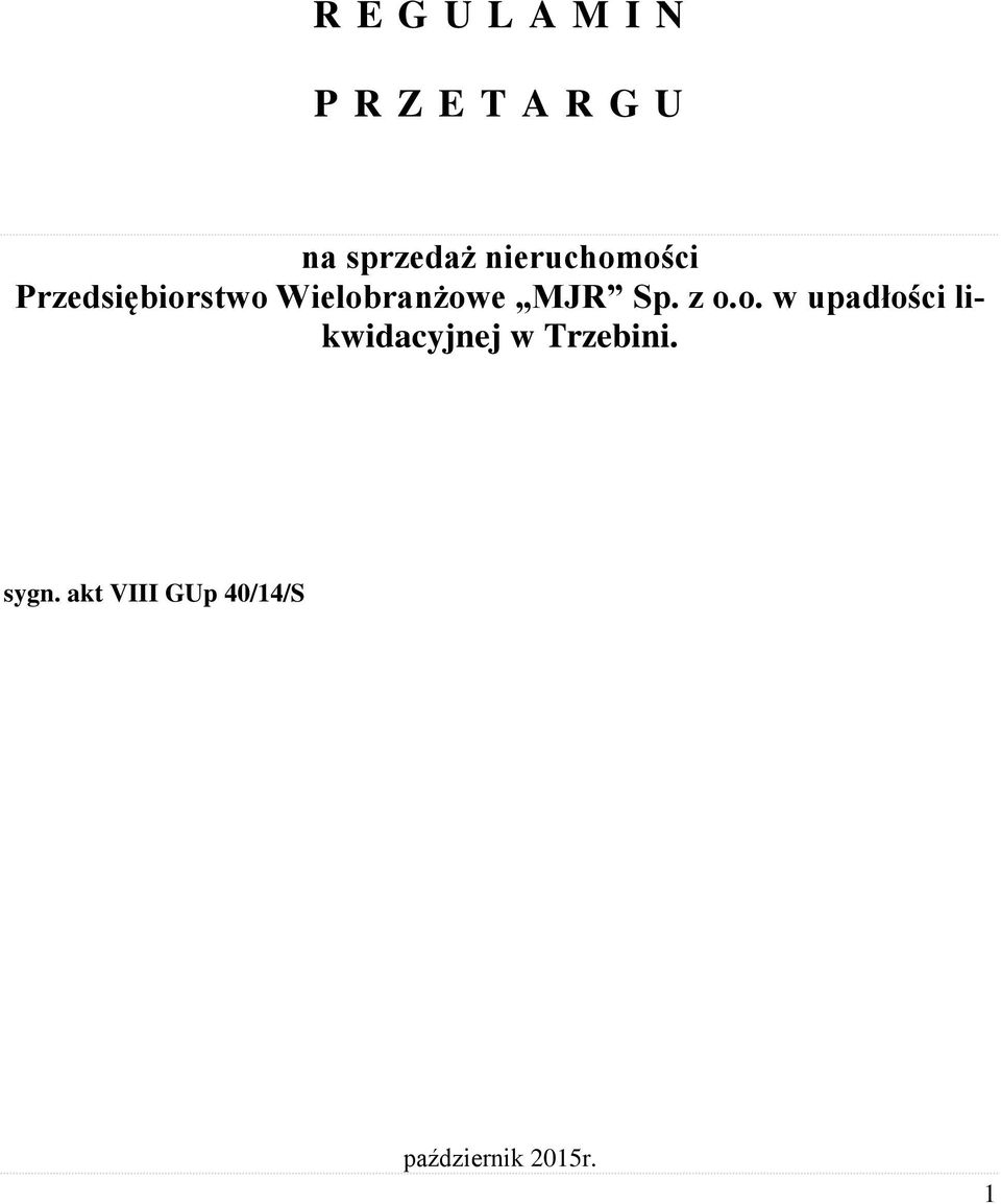 Sp. z o.o. w upadłości likwidacyjnej w Trzebini.