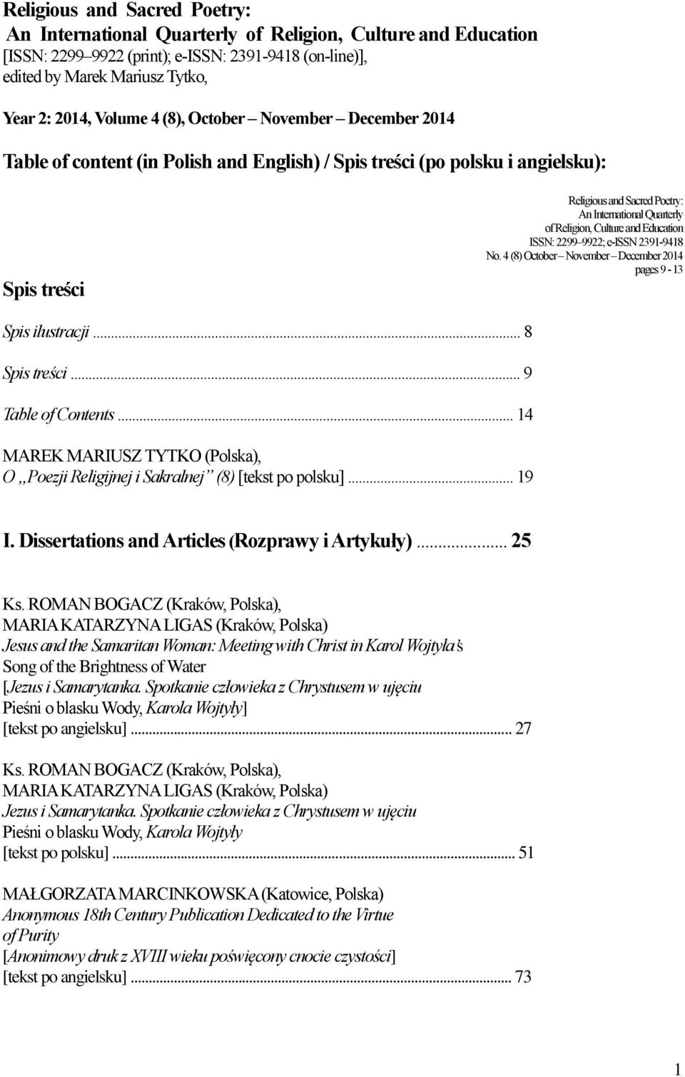 Culture and Education ISSN: 2299 9922; e-issn 2391-9418 No. 4 (8) October November December 2014 pages 9-13 Spis ilustracji... 8 Spis treści... 9 Table of Contents.