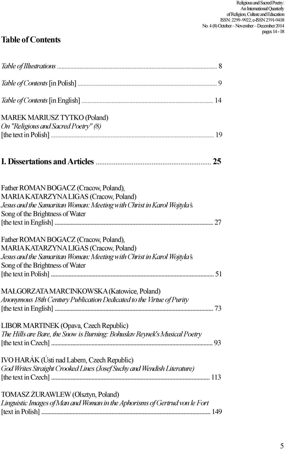 .. 14 MAREK MARIUSZ TYTKO (Poland) On "Religious and Sacred Poetry" (8) [the text in Polish]... 19 I. Dissertations and Articles.