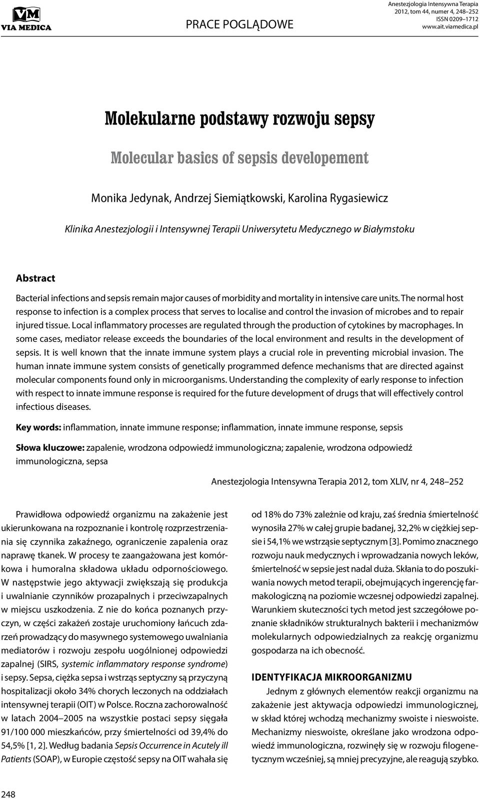 Medycznego w Białymstoku Abstract Bacterial infections and sepsis remain major causes of morbidity and mortality in intensive care units.