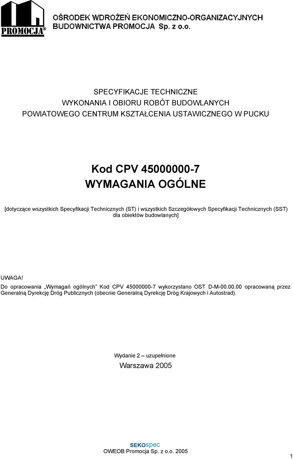 Technicznych (SST) dla obiektów budowlanych] UWAGA! Do opracowania Wymagań ogólnych Kod CPV 45000