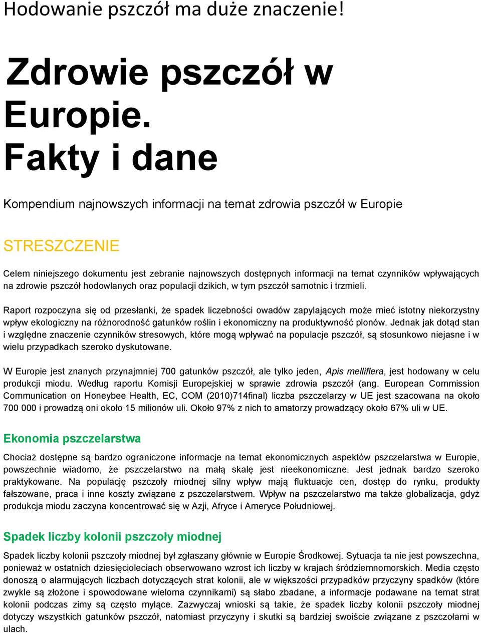 wpływających na zdrowie pszczół hodowlanych oraz populacji dzikich, w tym pszczół samotnic i trzmieli.