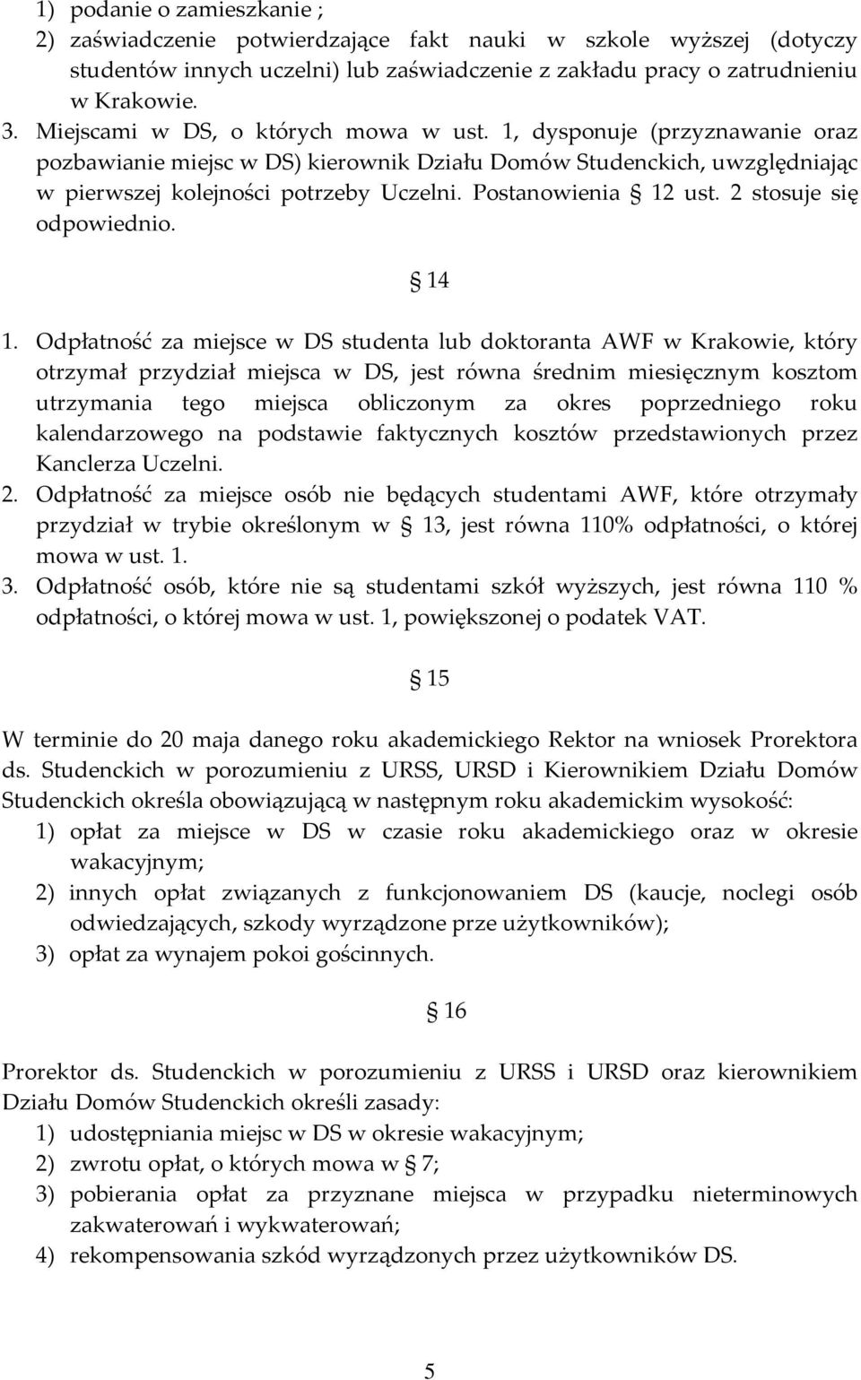 Postanowienia 12 ust. 2 stosuje się odpowiednio. 14 1.