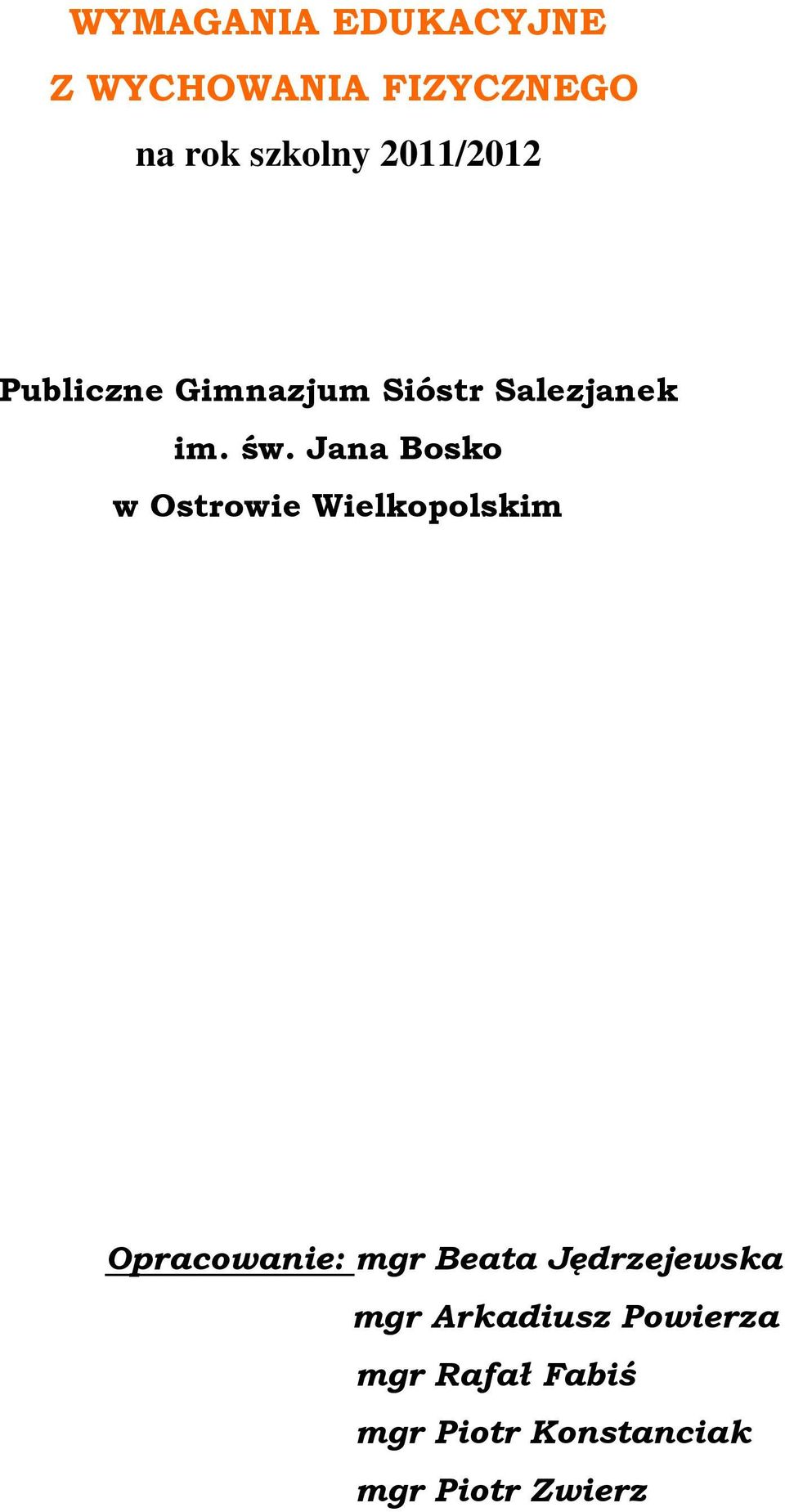 Jana Bosko w Ostrowie Wielkopolskim Opracowanie: mgr Beata