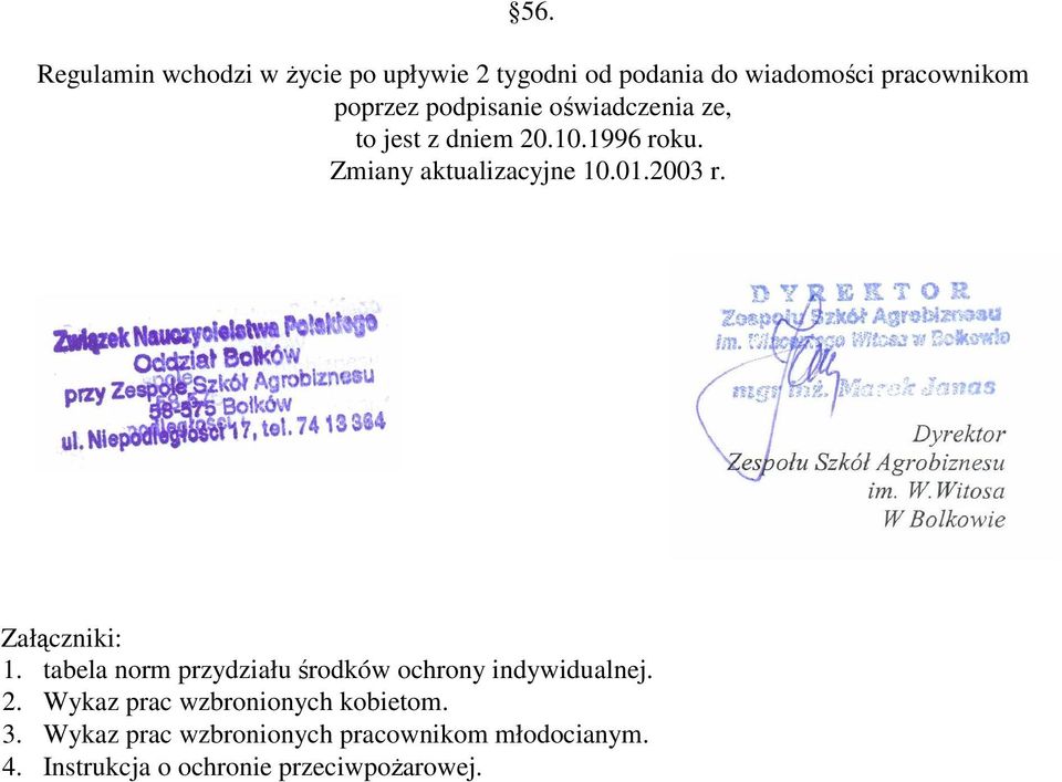 Załączniki: 1. tabela norm przydziału środków ochrony indywidualnej. 2.