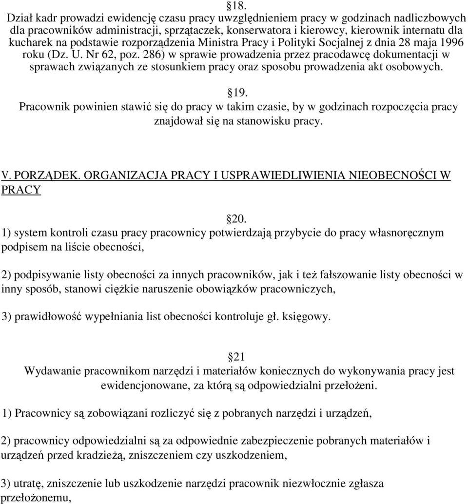 286) w sprawie prowadzenia przez pracodawcę dokumentacji w sprawach związanych ze stosunkiem pracy oraz sposobu prowadzenia akt osobowych. 19.