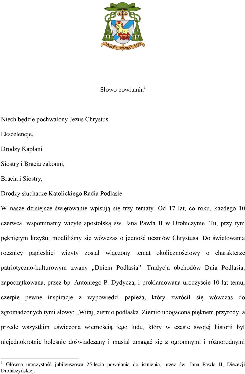 Tu, przy tym pękniętym krzyżu, modliliśmy się wówczas o jedność uczniów Chrystusa.