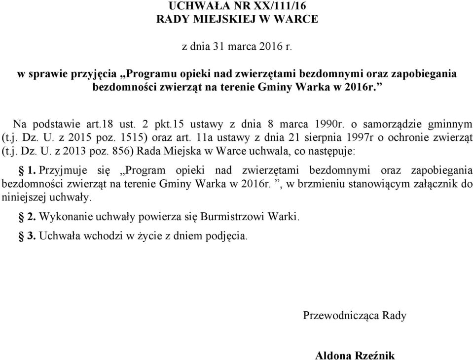 15 ustawy z dnia 8 marca 1990r. o samorządzie gminnym (t.j. Dz. U. z 2015 poz. 1515) oraz art. 11a ustawy z dnia 21 sierpnia 1997r o ochronie zwierząt (t.j. Dz. U. z 2013 poz.