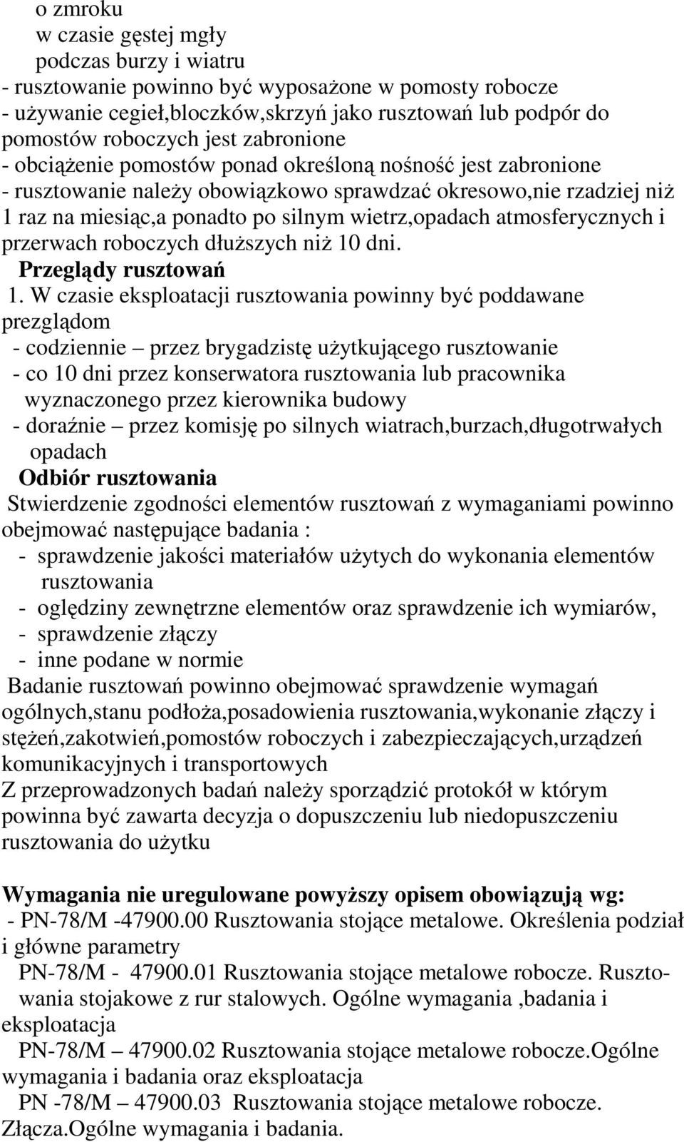 atmosferycznych i przerwach roboczych dłuŝszych niŝ 10 dni. Przeglądy rusztowań 1.