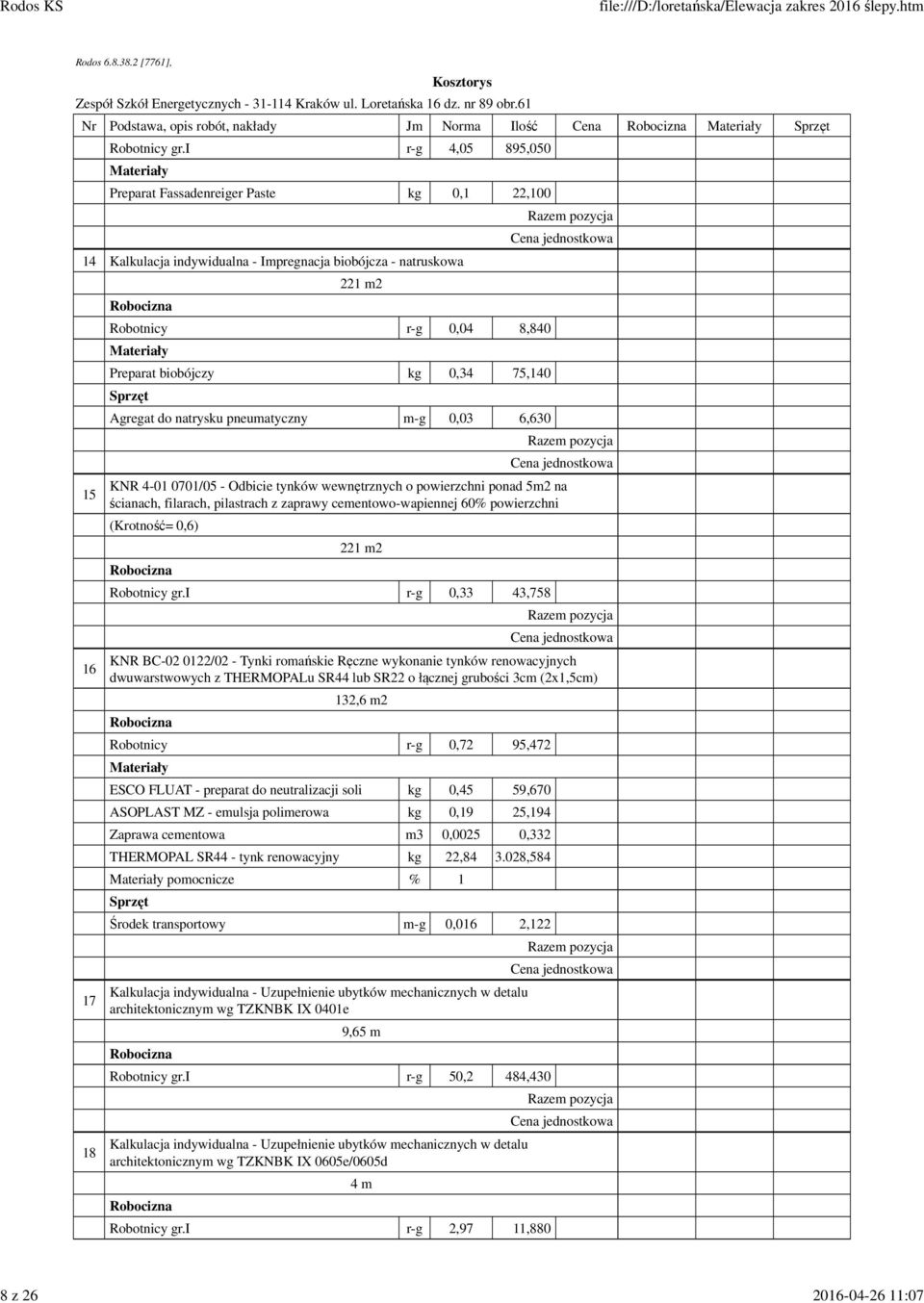 natrysku pneumatyczny m-g 0,03 6,630 KNR 4-01 0701/05 - Odbicie tynków wewnętrznych o powierzchni ponad 5m2 na ścianach, filarach, pilastrach z zaprawy cementowo-wapiennej 60% powierzchni (Krotność=