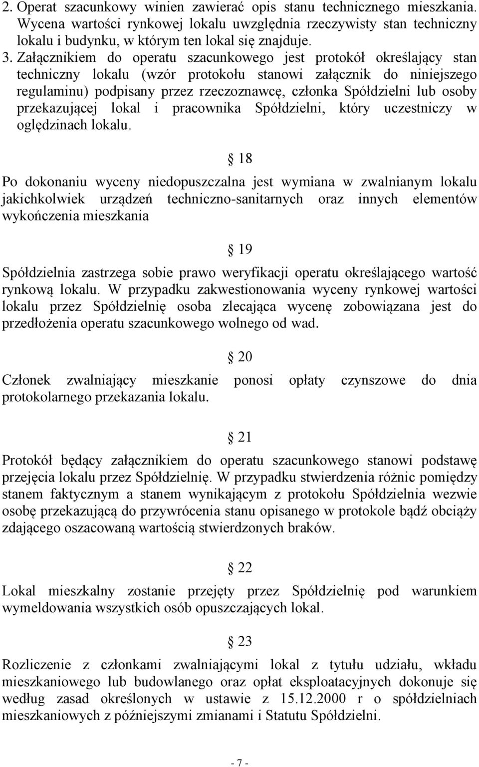 lub osoby przekazującej lokal i pracownika Spółdzielni, który uczestniczy w oględzinach lokalu.