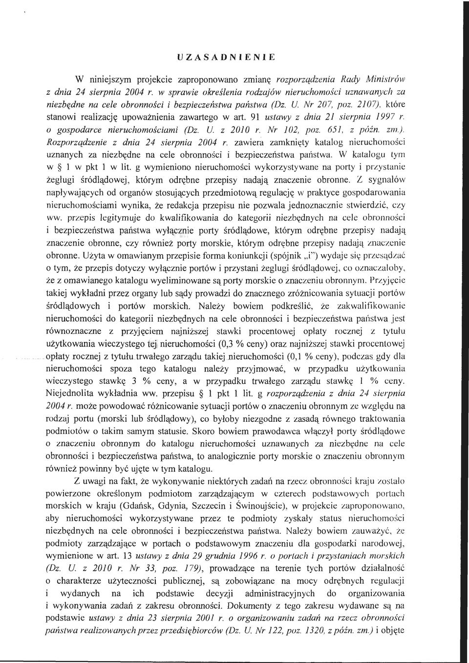 91 ustawy z dnia 21 sierpnia 1997 r. o go!!podarce nieruchomościami (Dz. U z 20 l O r. Nr l 02, poz. 651, z późn. zm.). Rozporządzenie z dnia 24 sierpnia 2004 r.