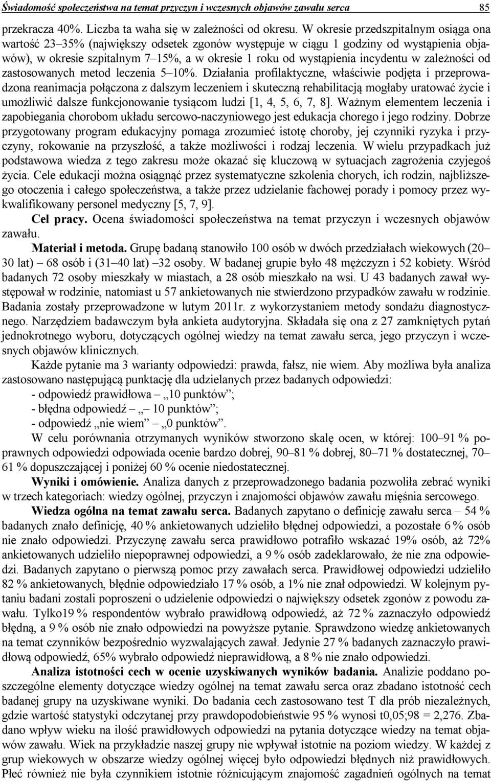 incydentu w zależności od zastosowanych metod leczenia 5 10%.