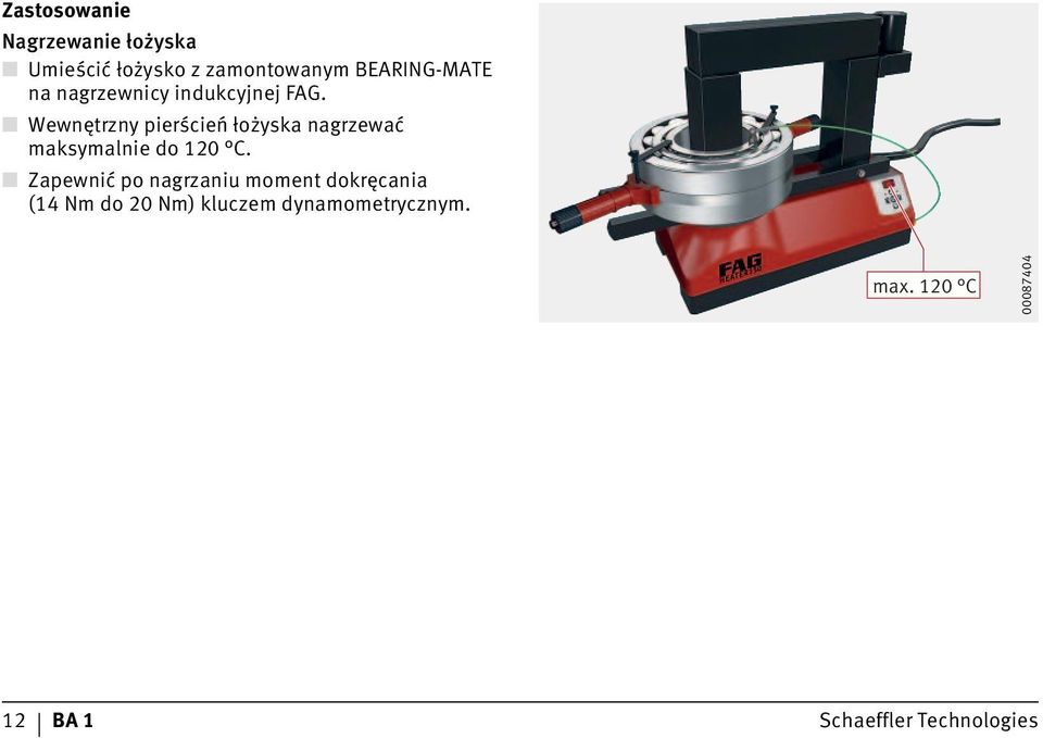 Wewnętrzny pierścień łożyska nagrzewać maksymalnie do 120 C.