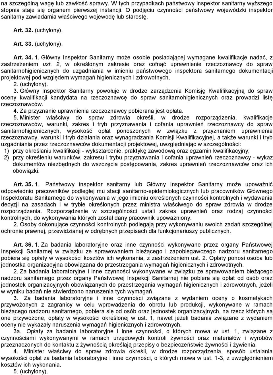 Główny Inspektor Sanitarny może osobie posiadającej wymagane kwalifikacje nadać, z zastrzeżeniem ust.