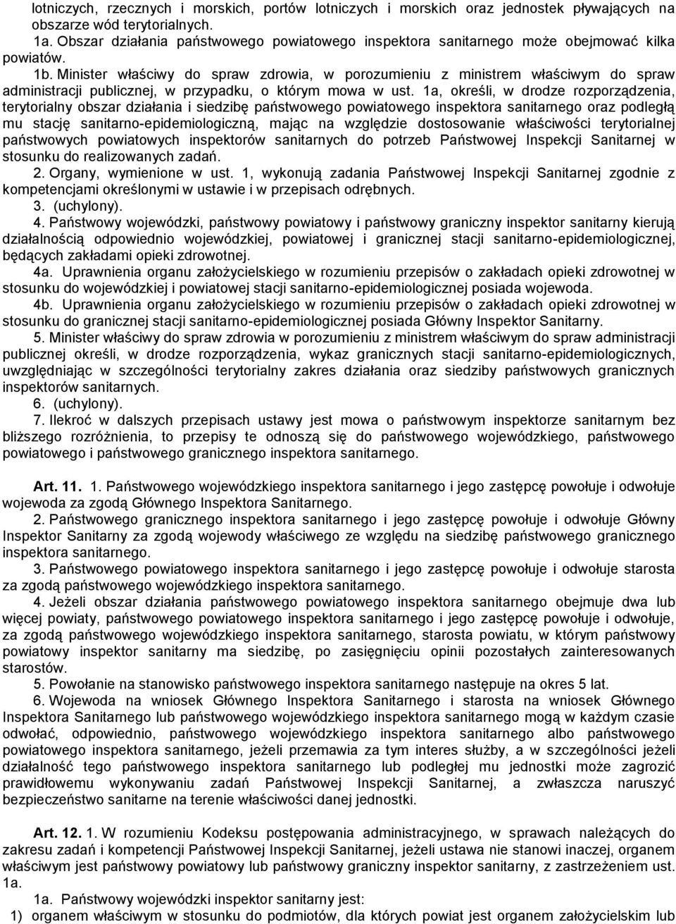 Minister właściwy do spraw zdrowia, w porozumieniu z ministrem właściwym do spraw administracji publicznej, w przypadku, o którym mowa w ust.