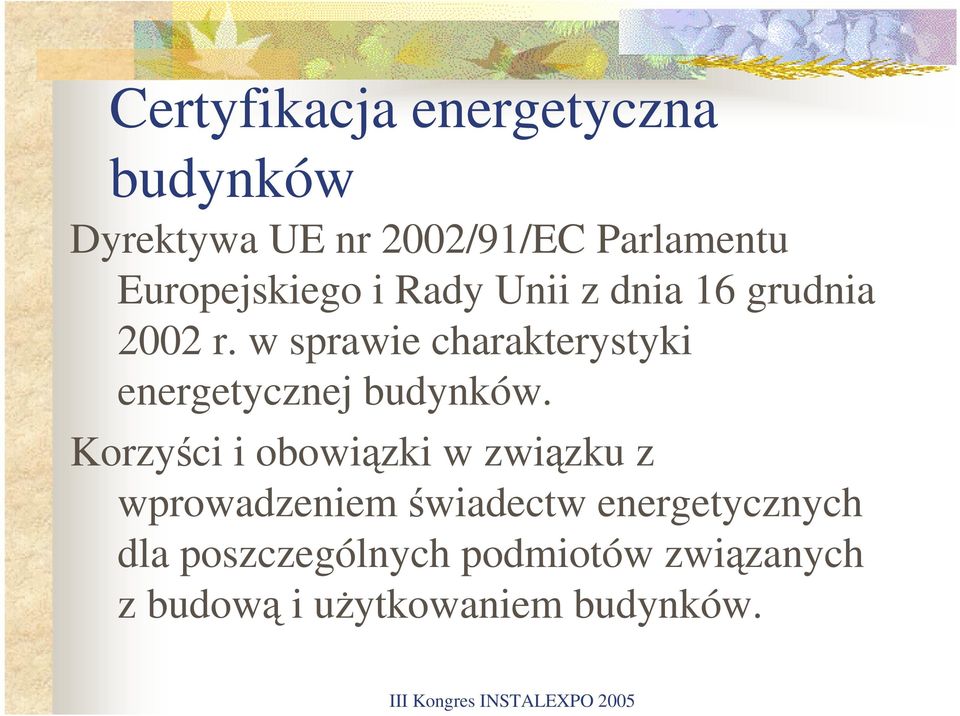 w sprawie charakterystyki energetycznej budynków.