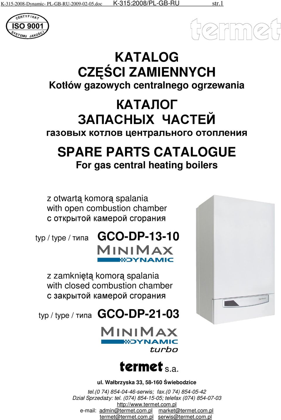 gas central heating boilers z otwartą komorą spalania with open combustion chamber с открытой камерой сгорания typ / type / типа z zamkniętą komorą spalania with closed combustion chamber