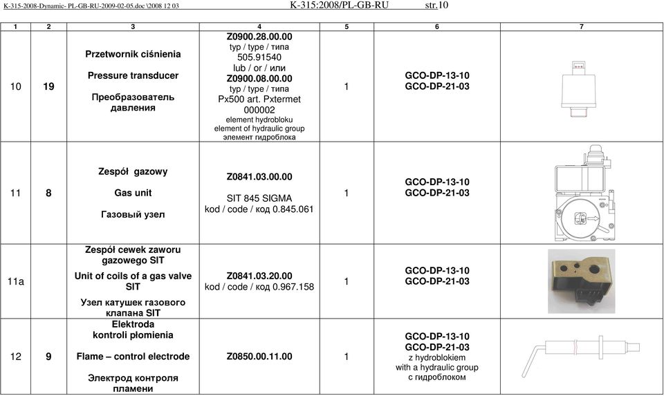 Pxtermet 000002 element hydrobloku element of hydraulic group элемент гидроблока 8 Zespół gazowy Gas unit Газовый узел Z084.03.00.00 SIT 845 