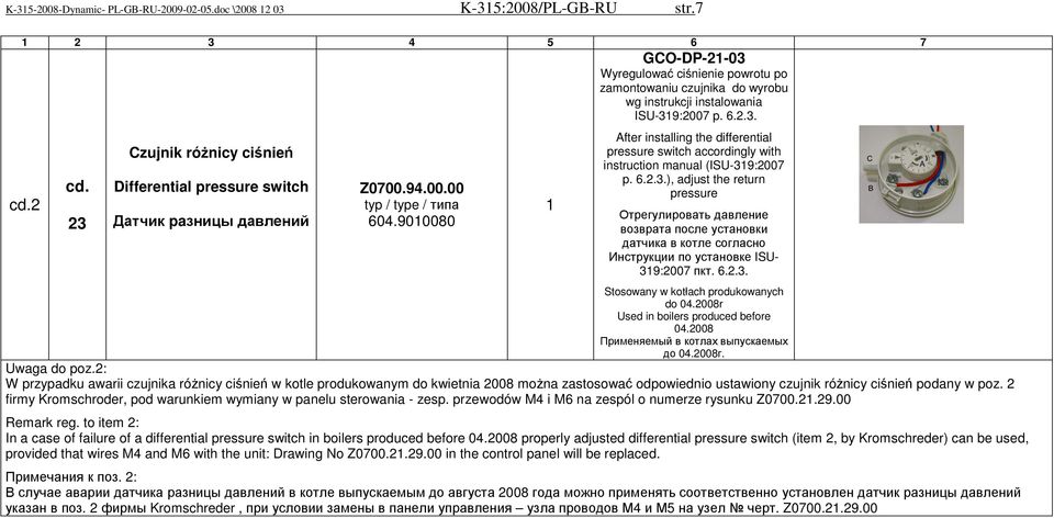 900080 After installing the differential pressure switch accordingly with instruction manual (ISU-39