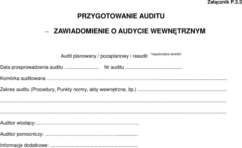 pozaplanowy / reaudit *niepotrzebne skreślić Data przeprowadzenia auditu... Nr auditu.