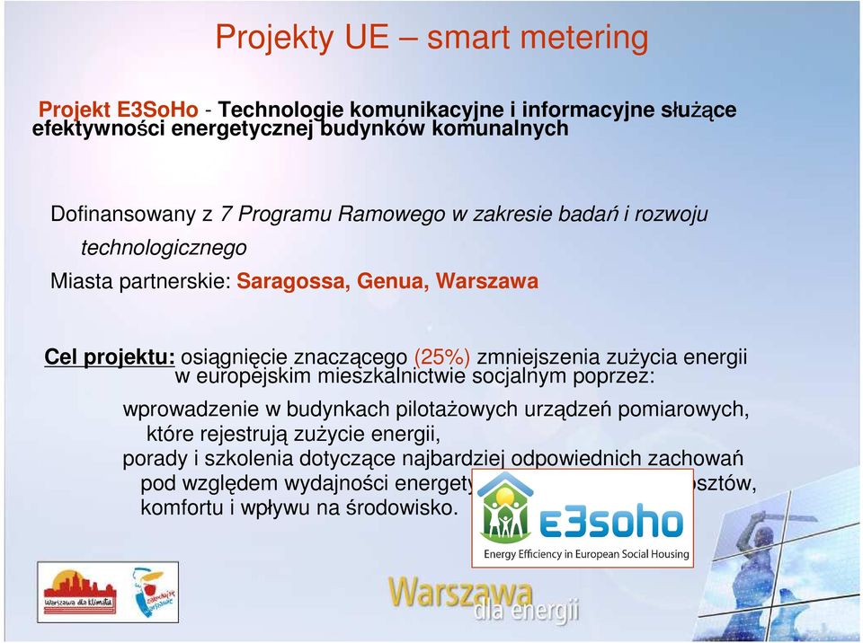 zmniejszenia zu ycia energii w europejskim mieszkalnictwie socjalnym poprzez: wprowadzenie w budynkach pilota owych urządze pomiarowych, które rejestrują zu