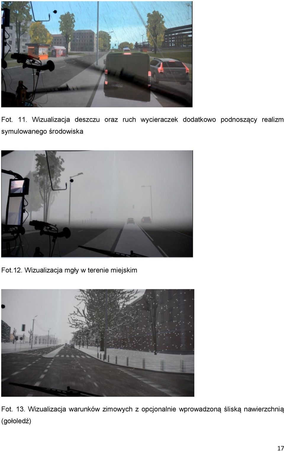 podnoszący realizm symulowanego środowiska Fot.12.