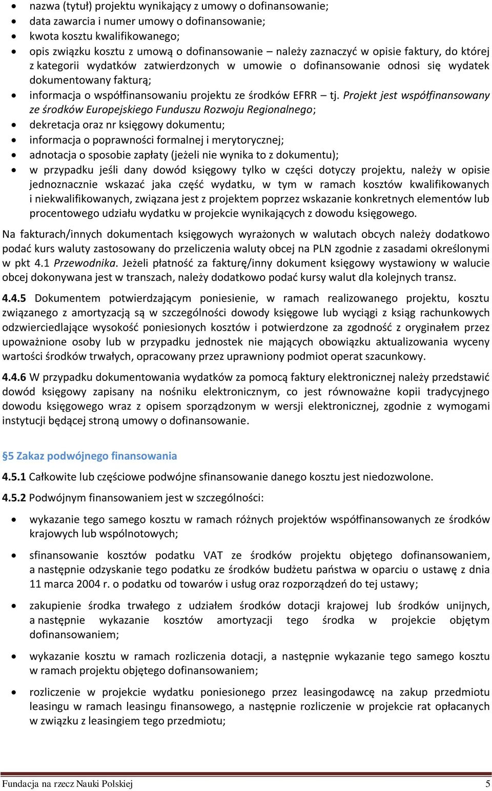 Projekt jest współfinansowany ze środków Europejskiego Funduszu Rozwoju Regionalnego; dekretacja oraz nr księgowy dokumentu; informacja o poprawności formalnej i merytorycznej; adnotacja o sposobie