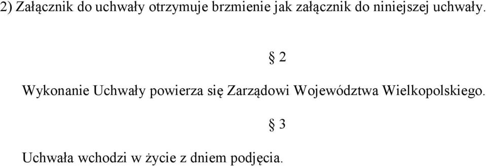 2 Wykonanie Uchwały powierza się Zarządowi