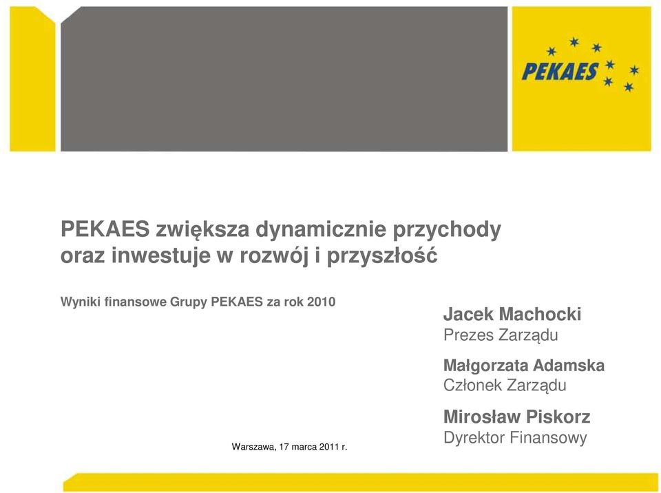 2010 Jacek Machocki Prezes Zarządu Małgorzata Adamska