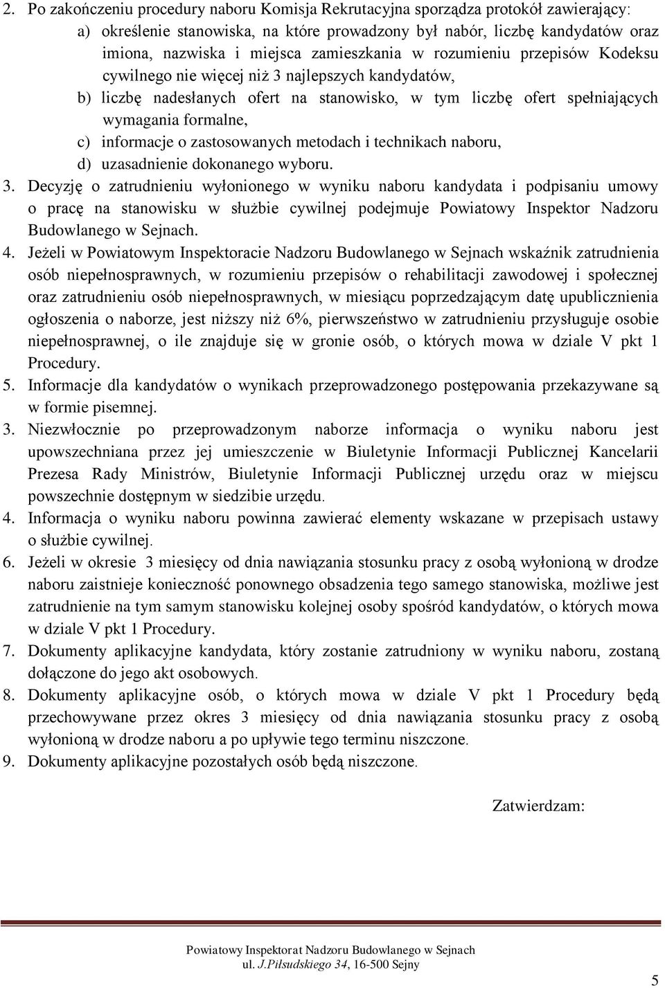 informacje o zastosowanych metodach i technikach naboru, d) uzasadnienie dokonanego wyboru. 3.