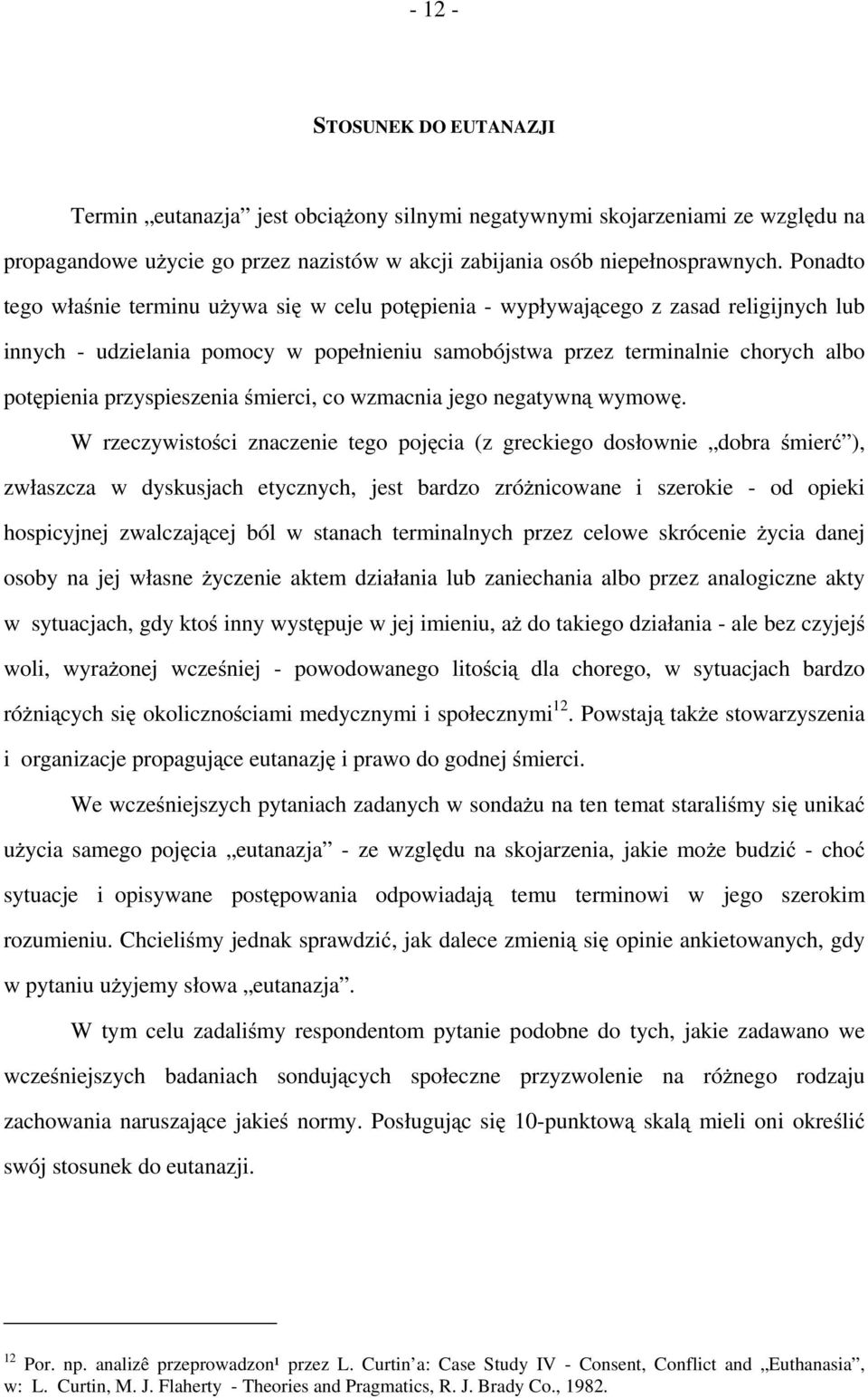 przyspieszenia śmierci, co wzmacnia jego negatywną wymowę.