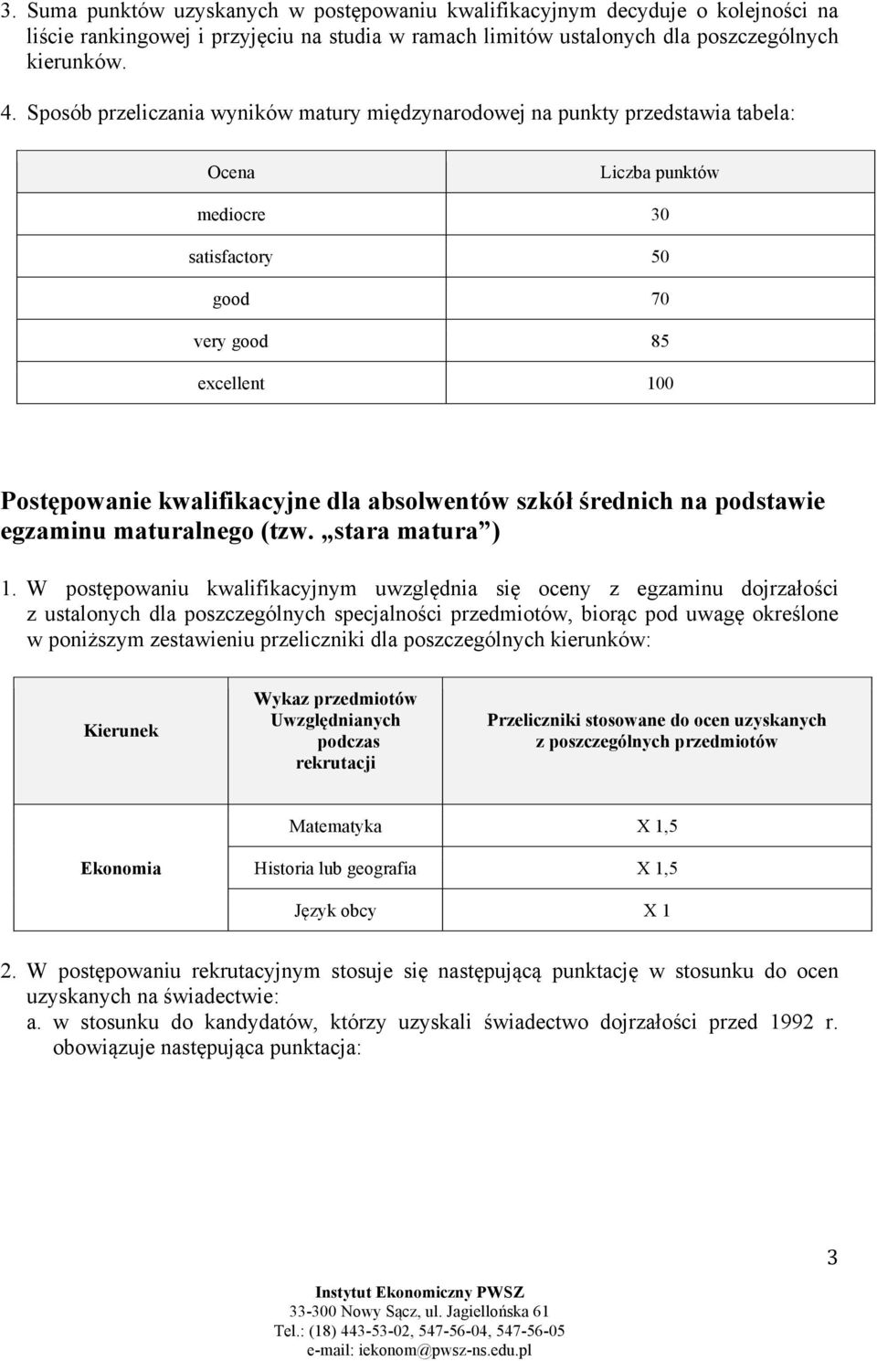 średnich na podstawie egzaminu maturalnego (tzw. stara matura ) 1.