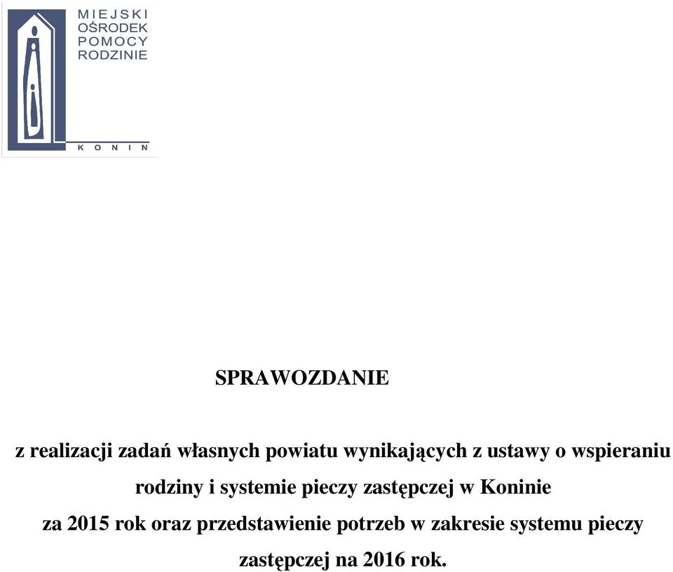 pieczy zastępczej w Koninie za 2015 rok oraz
