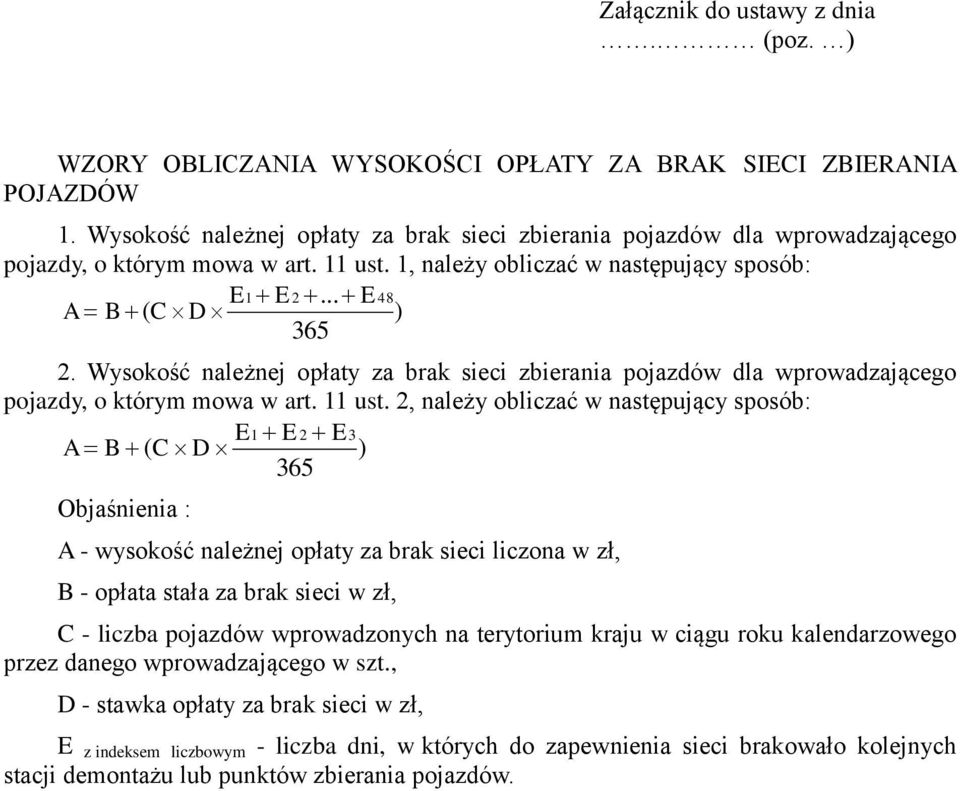 Wysokość należnej opłaty za brak sieci zbierania pojazdów dla wprowadzającego pojazdy, o którym mowa w art. 11 ust.