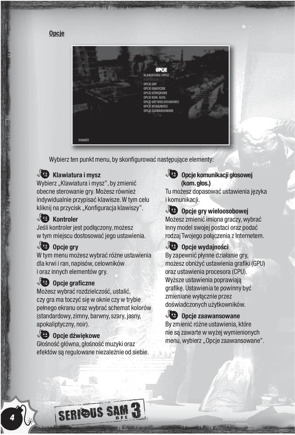 Opcje gry W tym menu możesz wybrać różne ustawienia dla krwi i ran, napisów, celowników i oraz innych elementów gry.