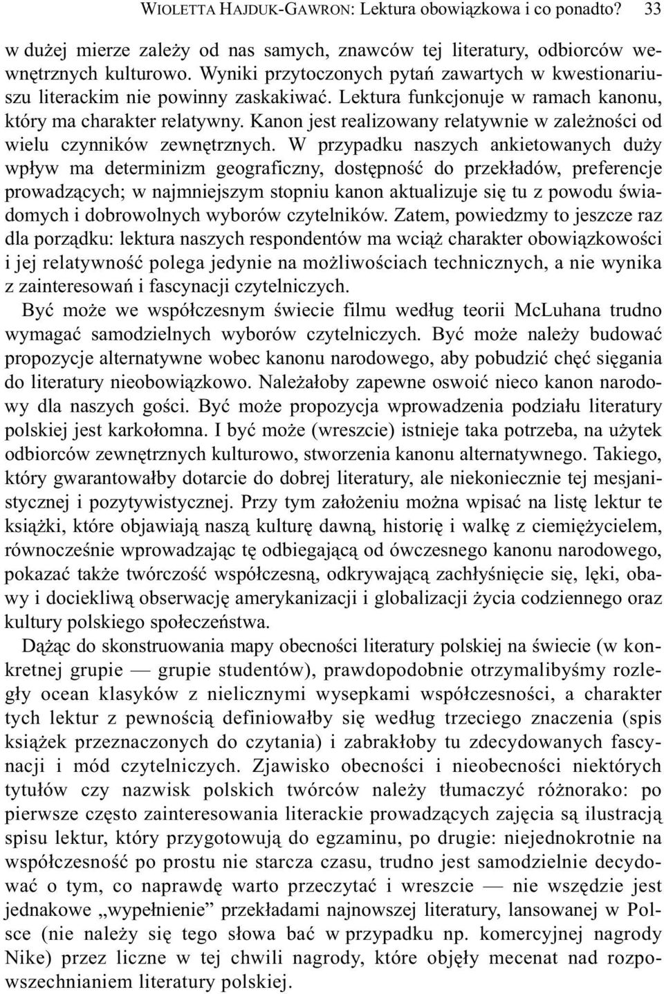 Kanon jest realizowany relatywnie w zale no ci od wielu czynników zewn trznych.