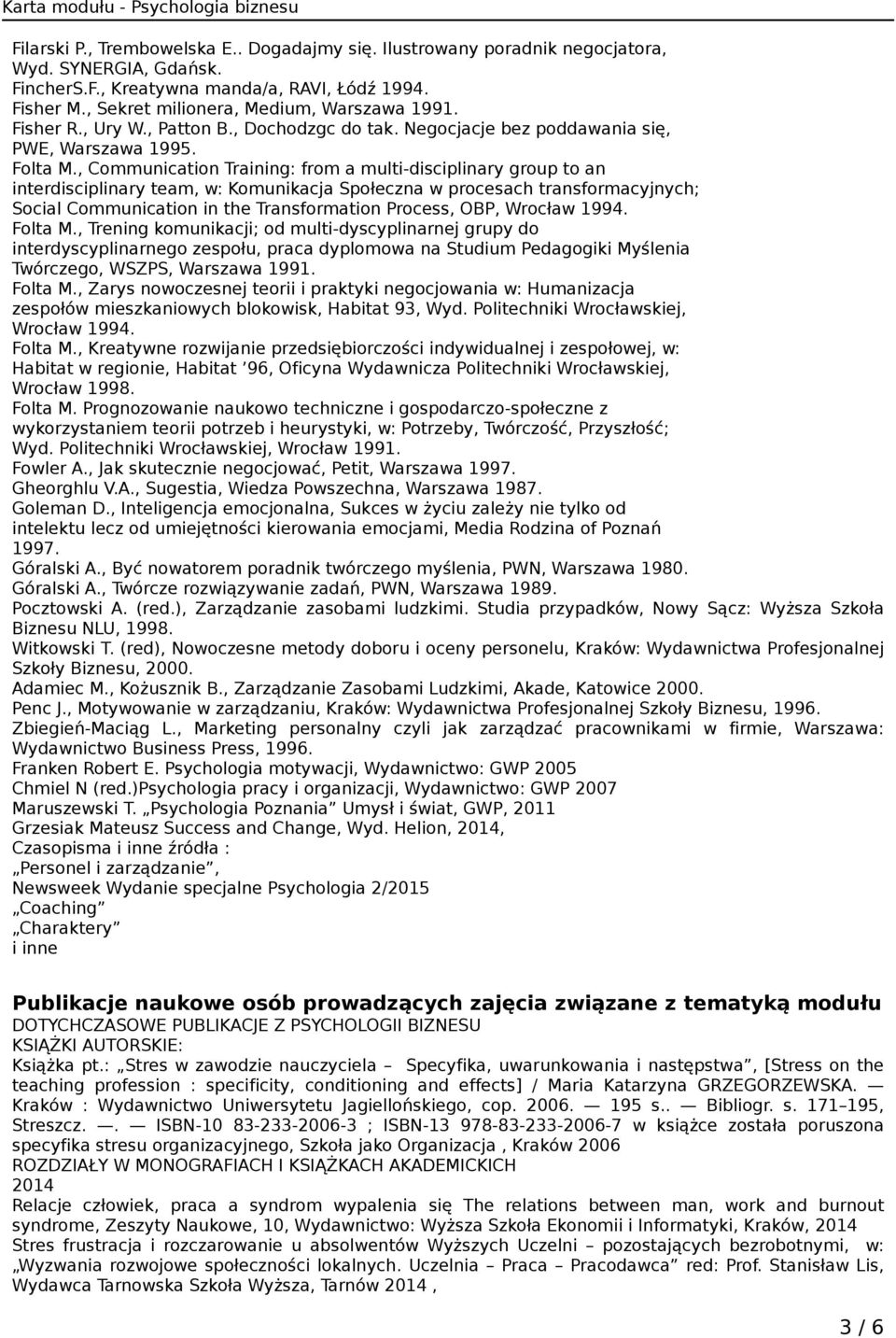 , Communication Training: from a multi-disciplinary group to an interdisciplinary team, w: Komunikacja Społeczna w procesach transformacyjnych; Social Communication in the Transformation Process,
