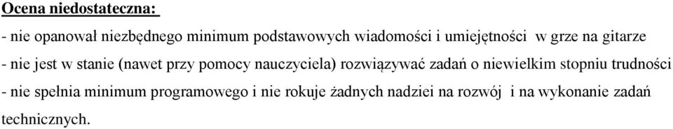 nauczyciela) rozwiązywać zadań o niewielkim stopniu trudności - nie spełnia