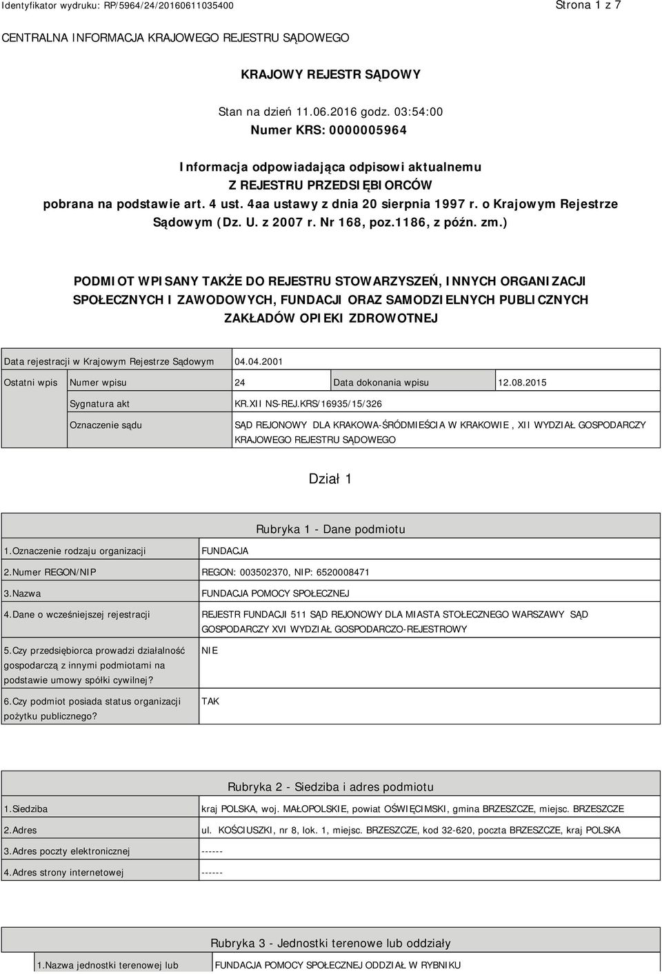 o Krajowym Rejestrze Sądowym (Dz. U. z 2007 r. Nr 168, poz.1186, z późn. zm.