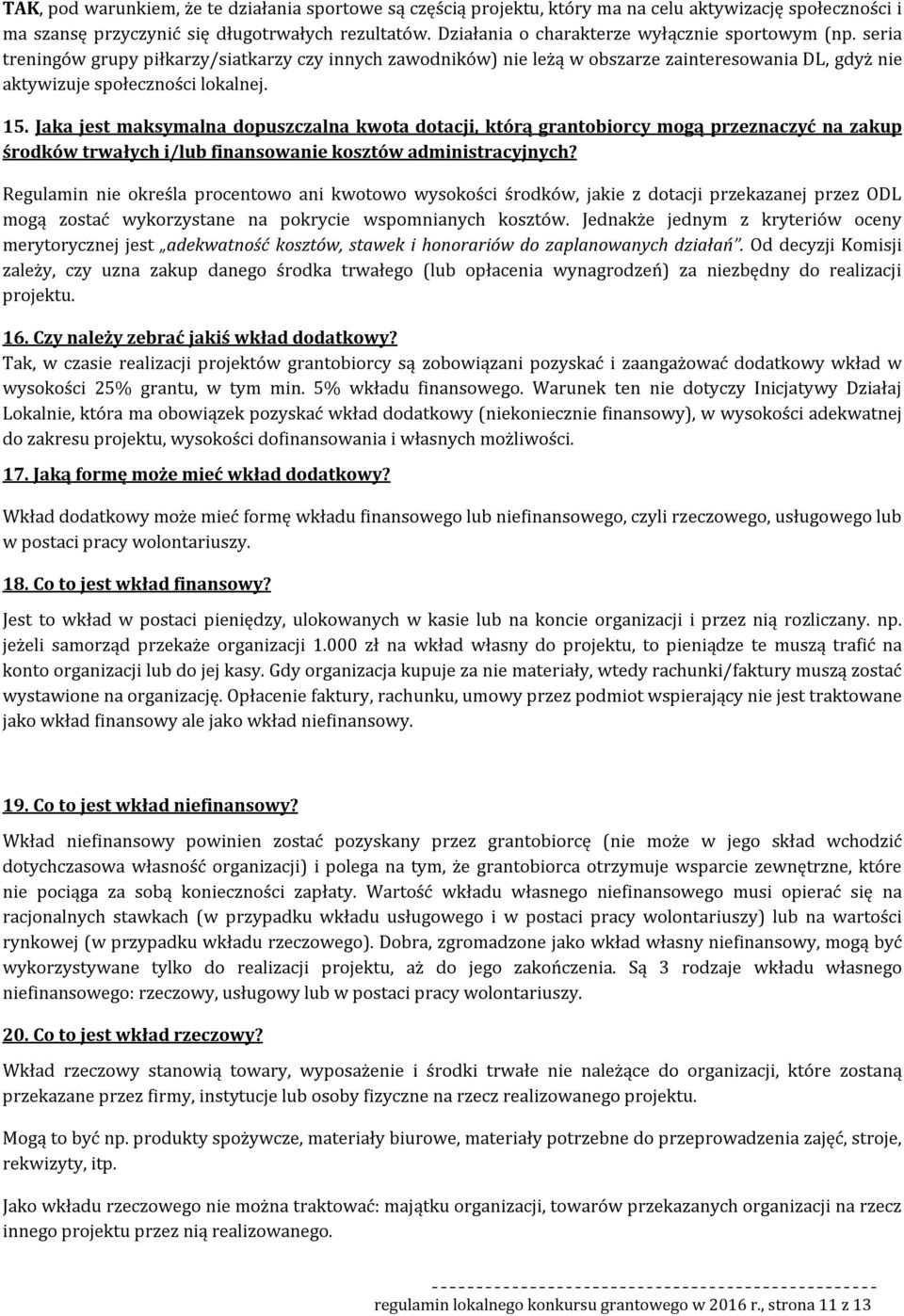 Jaka jest maksymalna dopuszczalna kwota dotacji, którą grantobiorcy mogą przeznaczyć na zakup środków trwałych i/lub finansowanie kosztów administracyjnych?
