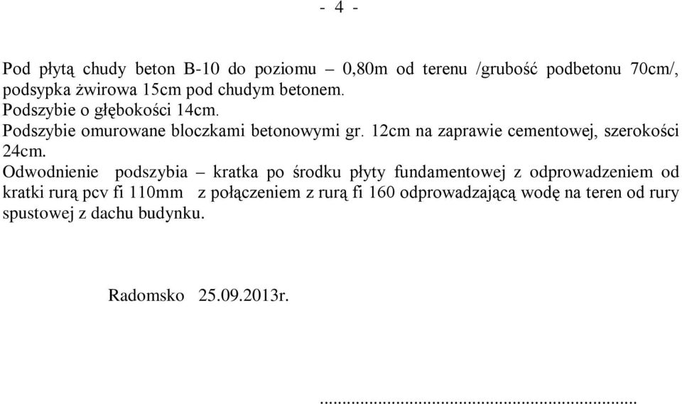 12cm na zaprawie cementowej, szerokości 24cm.